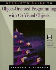 Straley's guide to object-oriented programming with CA-Visual Objects by Stephen J. Straley