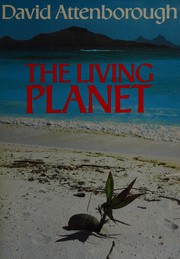Cover of: The living planet by David Attenborough
