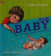 Cover of: The baby: but I'd have liked a hamster