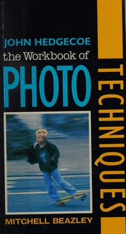 Cover of: The Workbook of Photographic Techniques by John Hedgecoe
