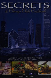 Cover of: Secrets of Chicago chefs cookbook: more than 300 recipes from 100 top Chicago restaurants