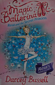 Rosa and the secret princess by Darcey Bussell