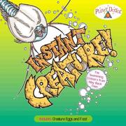 Cover of: Instant creature! by from the editors of Planet Dexter ; [illustrations by Jack Keely].