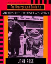 Cover of: The Underground Guide to Microsoft Internet Assistant: Slightly Askew Advice on Mastering the Web with WinWord