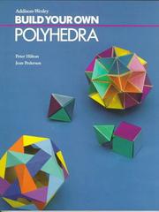 Build your own polyhedra by Peter Hilton, Jean J. Pedersen