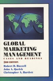 Cover of: Global marketing management by [edited by] Robert D. Buzzell, John A. Quelch, Christopher A. Bartlett.