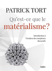 Cover of: Qu'est-ce que le matérialisme?: Introduction à l'analyse des complexes discursifs