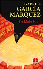 Cover of: La mala hora by Gabriel García Márquez