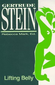 Lifting Belly by Gertrude Stein, Rebecca Mark