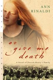 Cover of: Or give me death by Ann Rinaldi