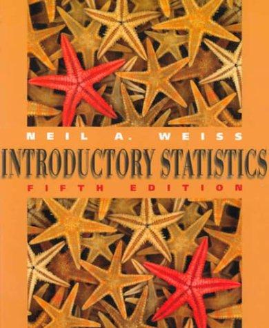 Introductory Statistics (5th Edition) by Neil A. Weiss