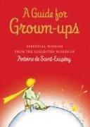 Cover of: A guide for grown-ups by Antoine de Saint-Exupéry