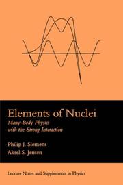 Cover of: Elements Of Nuclei by Philip, J. Siemens, Aksel, S. Jensen