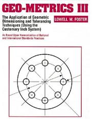 Cover of: Geo-metrics III: the application of geometric tolerancing techniques (using the customary inch system) : as based upon harmonization of national and international standards practices