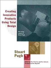 Cover of: Creating innovative products using total design: the living legacy of Stuart Pugh