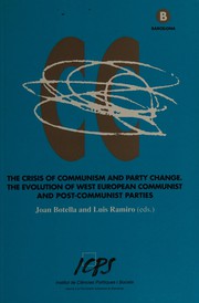 Cover of: The crisis of communism and party change by Joan Botella and Luis Ramiro (eds.).
