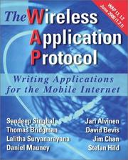 Cover of: The Wireless Application Protocol by Sandeep Singhal, Thomas Bridgman, Lalitha Suyranarayana, Daniel Manuey, Jim Chan, David Bevis, Stefan Hild