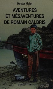 Cover of: Aventures et mésaventures de Romain Calbris
