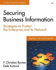 Cover of: Securing Business Information: Strategies to Protect the Enterprise and Its Network