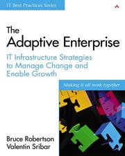 Cover of: The Adaptive Enterprise: IT Infrastructure Strategies to Manage Change and Enable Growth