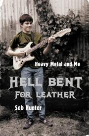 Cover of: Hell Bent for Leather by Seb Hunter, Seb Hunter