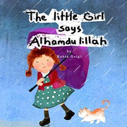 Cover of: The Little Girl says Alhamdulillah by Rabia Gelgi