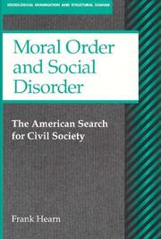 Cover of: Moral order and social disorder: the American search for civil society