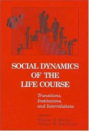 Cover of: Social Dynamics of the Life Course: Transitions, Institutions, and Interrelations (The Life Course and Aging)