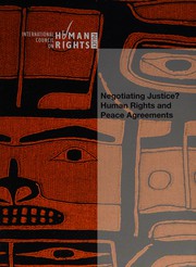 Cover of: Negotiating justice?: human rights and peace agreements