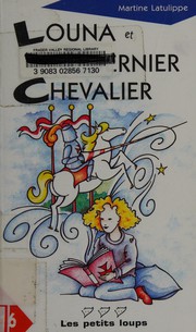 Cover of: Louna et le dernier chevalier: roman