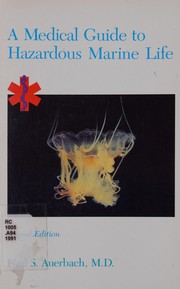 Cover of: A medical guide to hazardous marine life by Paul S. Auerbach