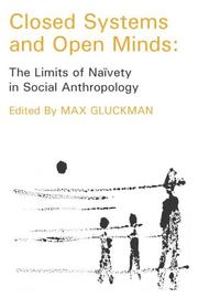 Cover of: Closed Systems and Open Minds: The Limits of Naïvety in Social Anthropolgy