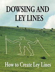 Cover of: Dowsing and Ley Lines: How to Create Ley Lines