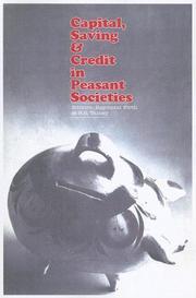 Capital, saving & credit in peasant societies by Basil S. Yamey, Raymond William Firth, B.S. Yamey