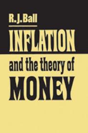 Inflation and the Theory of Money by R.J. Ball