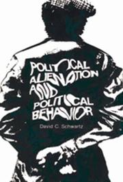 Political Alienation and Political Behavior by David Schwartz