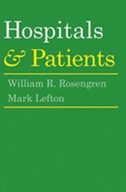 Cover of: Hospitals and Patients by Willam Rosengren, Mark Lefton