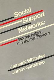 Social support networks by James K. Whittaker, James Garbarino