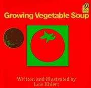 Cover of: Growing Vegetable Soup (Voyager/Hbj Book) by Lois Ehlert, Lois Ehlert