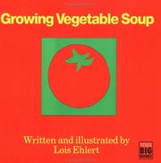 Cover of: Growing Vegetable Soup (Hbj Big Books) by Lois Ehlert, Lois Ehlert