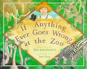 Cover of: If anything ever goes wrong at the zoo by Mary Jean Hendrick