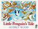Cover of: Little Penguin's Tale (A Voyager/Hbj Book)