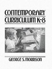 Cover of: Contemporary curriculum k-8 by George S. Morrison