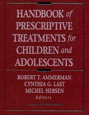 Cover of: Handbook of prescriptive treatments for children and adolescents by Robert T. Ammerman, Cynthia G. Last, Michel Hersen, editors.