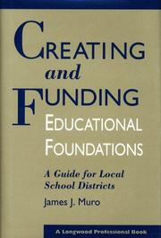 Cover of: Creating and Funding Educational Foundations by James J. Muro, James J. Muro