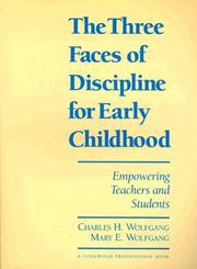 Cover of: Three Faces of Discipline for Early Childhood, The: Empowering Teachers and Students