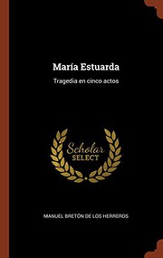 Cover of: María Estuarda: Tragedia en cinco actos