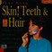Cover of: Skin, Hair and Teeth (Your Body)