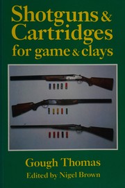 Cover of: Shotguns and Cartridges for Game and Clays by Gough Thomas