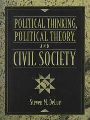 Cover of: Political thinking, political theory, and civil society by Steven M. DeLue